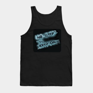 No sleep til Krypton Tank Top